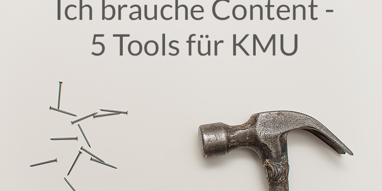 5 Content Tools für KMU Erstellung Marketing Blog Social Media