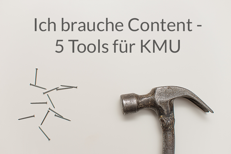 Beitragsbild-Content-Tools 5 Content Tools für KMU Erstellung Marketing Blog Social Media